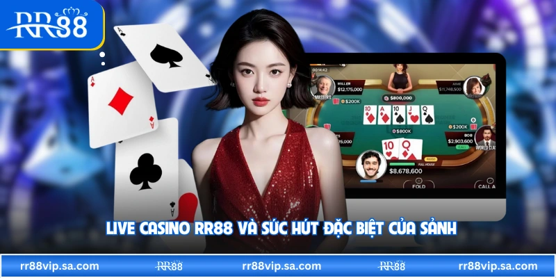 Live casino RR88 và sức hút đặc biệt của sảnh