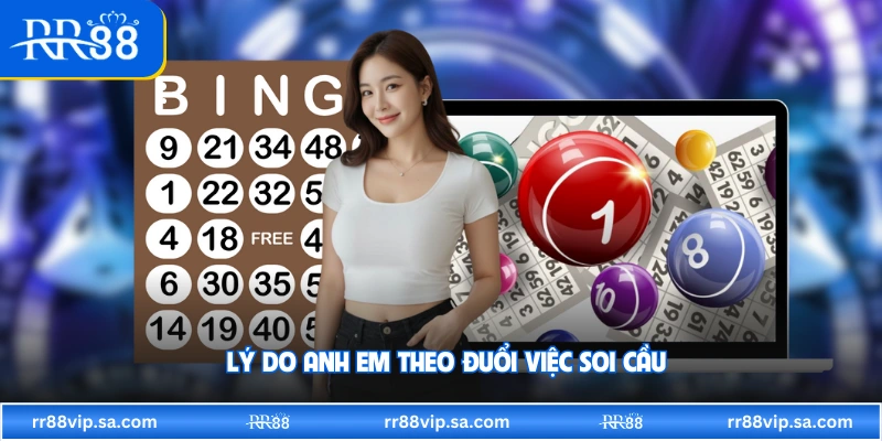 Lý do anh em theo đuổi việc soi cầu